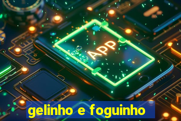 gelinho e foguinho